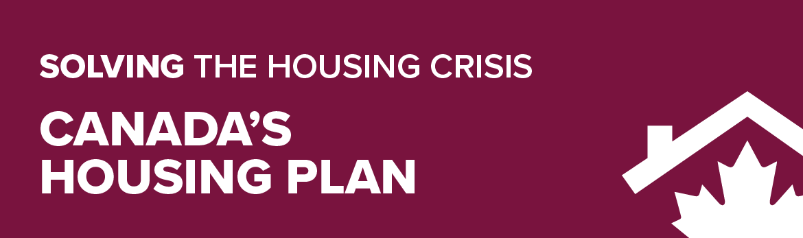 Solving the Housing Crisis: Canada’s Housing Plan